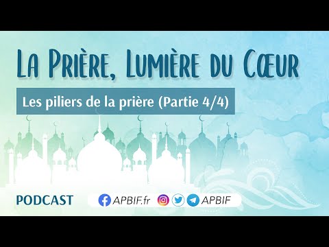 Les PILIERS de la PRIERE (Partie 4/4) | COURS 15 | PODCAST