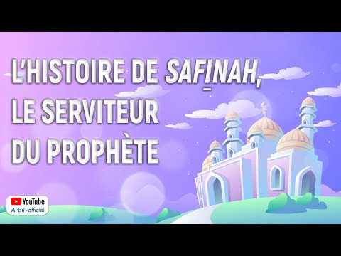 L&#039;histoire de Safinah, le serviteur du Prophète
