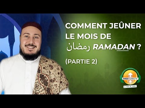 2 RAMADAN | Comment jeûner le mois de رمضان Ramadan (Partie 2)